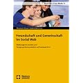 Freundschaft und Gemeinschaft im Social Web: Bildbezogenes Handeln und Peergroup-Kommunikation auf Facebook & Co