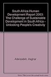 South Africa human development report 2003 : the challenge of sustainable development in South Africa : unlocking people's creativity