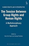 The tension between group rights and human rights : a multidisciplinary approach