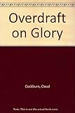 Overdraft on glory