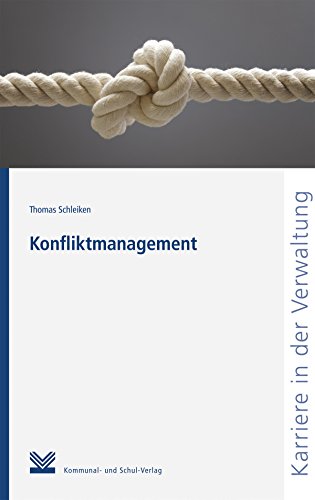 Konfliktmanagement (Reihe Karriere in der Verwaltung) (German Edition)