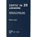 Coptic in 20 Lessons: Introduction to Sahidic Coptic with Exercises and Vocabularies