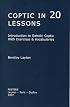 Coptic in 20 Lessons: Introduction to Sahidic Coptic with Exercises and Vocabularies