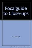 The focalguide to close-ups