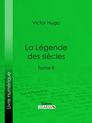 La Légende des siècles: Tome II (French Edition)