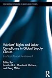 Workers' rights and labor compliance in global supply chains : is a social label the answer?