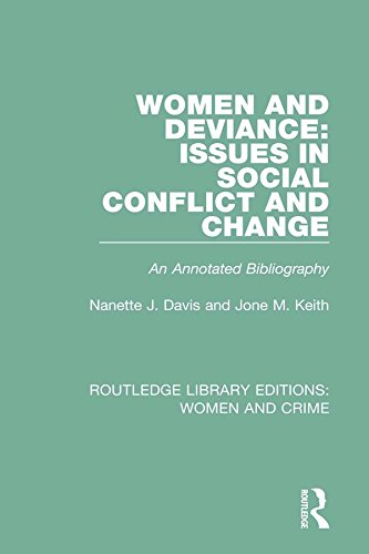 Women and Deviance: Issues in Social Conflict and Change: An Annotated Bibliography (Routledge Library Editions: Women and Crime)