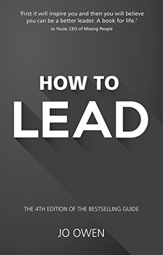 How to Lead: The definitive guide to effective leadership