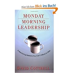 Monday Morning Leadership: 8 Mentoring Sessions You Can't Afford to Miss