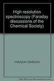 High resolution spectroscopy