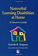 Nonverbal Learning Disabilities at Home: A Parent's Guide