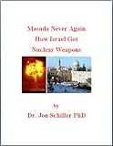 Masada Never Again How Israel Got Nuclear Weapons