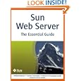 Sun Web Server: The Essential Guide