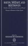 Haydn, Mozart, & Beethoven: Studies in the Music of the Classical Period : Essays in Honour of Alan Tyson