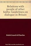 Relations with people of other faiths : guidelines on dialogue in Britain