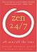 Zen 24/7: All Zen, All the Time