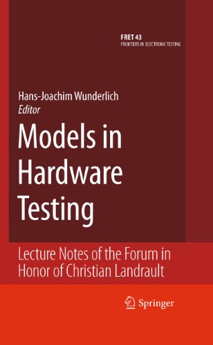 Models in Hardware Testing: Lecture Notes of the Forum in Honor of Christian Landrault: 43 (Frontiers in Electronic Testing)