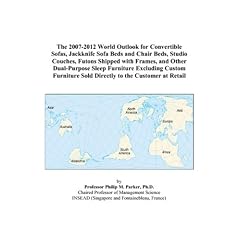 The 2007-2012 World Outlook for Convertible Sofas, Jackknife Sofa Beds and Chair Beds, Studio Couches, Futons Shipped with Frames, and Other ... Sold Directly to the Customer at Retail