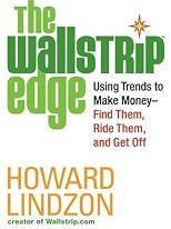 The Wallstrip (TM) Edge: Using Trends to Make Money -- Find Them, Ride Them, and Get Off