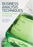 Business Analysis Techniques: 72 Essential Tools for Success