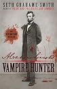 Abraham Lincoln: Vampire Hunter   [ABRAHAM LINCOLN VAMPIRE HUNTER] [Paperback]