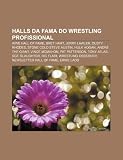 Halls Da Fama Do Wrestling Profissional: Wwe Hall of Fame, Bret Hart, Jerry Lawler, Dusty Rhodes, Stone Cold Steve Austin, Hulk Hogan