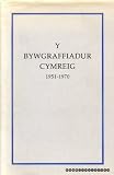 Y Bywgraffiadur Cymreig, 1951-1970 : gydag atodiad i'r Bywgraffiadur Cymreig hyd 1940 a'r Bywgraffiadur Cymreig 1941-1950