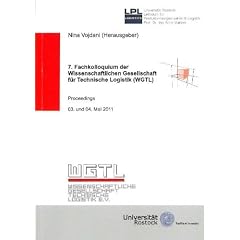 7. Fachkolloquium der Wissenschaftlichen Gesellschaft f�r Technische Logistik (WGTL): Proceedings