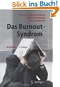 Das Burnout-Syndrom: Theorie der inneren Ersch�pfung - Zahlreiche Fallbeispiele - Hilfen zur Selbsthilfe