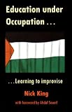 Education under occupation : learning to improvise