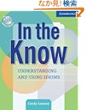 In the Know Students Book and Audio CD: Understanding and Using Idioms