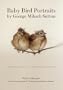 Baby Bird Portraits by George Miksch Sutton: Watercolors in the Field Museum