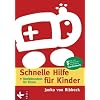Schnelle Hilfe f�r Kinder: Notfallmedizin f�r Eltern