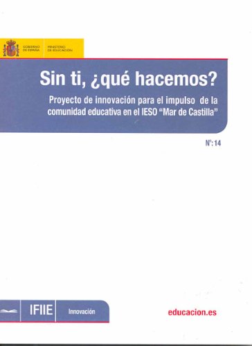Sin ti, ¿Qué hacemos? Proyecto de innovación para el impulso de la comunidad educativa en el IESO 