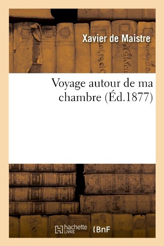 voyage autour de ma chambre litterature french edition