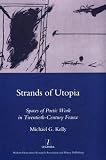 Strands of utopia : spaces of poetic work in twentieth-century France