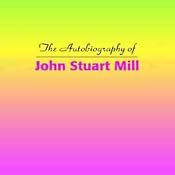 The Autobiography of John Stuart Mill | [John Stuart Mill]