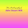 The Autobiography of John Stuart Mill