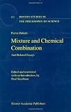 Mixture and Chemical Combination: And Related Essays (Boston Studies in the Philosophy of Science)