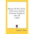 History Of The Thirty-Third Iowa Infantry Volunteer Regiment, 1863-66 (1866) by  Andrew F. Sperry