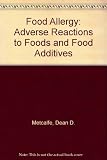 Food allergy : adverse reactions to food and food additives
