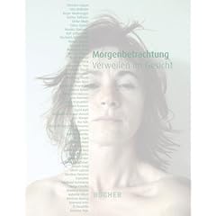 Morgenbetrachtung: Verweilen im Gesicht