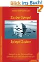 Zauberspiegel - Spiegelzauber: Spiegeln in der Kommunikation - symmetrisch und antisymmetrisch