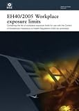 EH40/2005 workplace exposure limits : containing the list of workplace exposure limits for use with the Control of Substances Hazardous to Health Regulations 2002 (as amended)