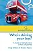 Who's Driving Your Bus?: A Guide to Taking Control of Your Life Journey