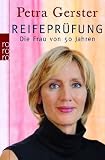 Reifepr&uuml;fung: Die Frau von 50 Jahren - Petra Gerster