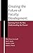 Creating the Future of Faculty Development: Learning From the Past, Understanding the Present