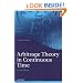 Arbitrage Theory in Continuous Time (Oxford Finance Series)