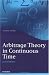 Arbitrage Theory in Continuous Time (Oxford Finance Series)