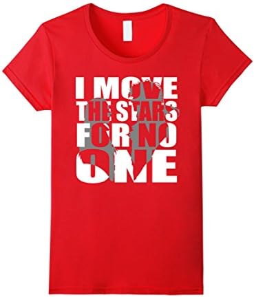 Women's I Move The Stars For No One T-Shirt XL Red